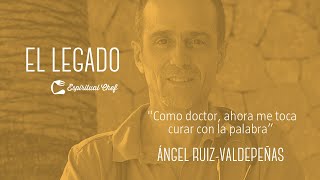 Dr. Ángel Ruiz-Valdepeñas en El Legado