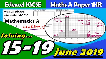 Edexcel IGCSE Maths A | June 2019 Paper 1HR | Questions 15-19 Walkthrough (4MA1)