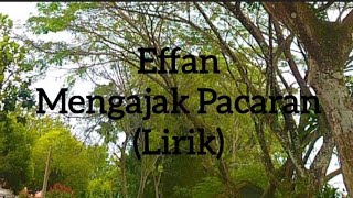 Effan - Mengajak Pacaran (lirik)