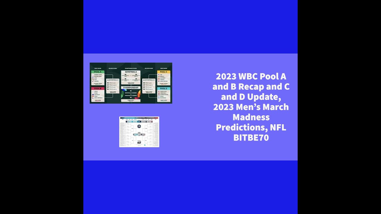 2023 WBC Pools A and B Recap and C Update, 2023 Men's March Madness