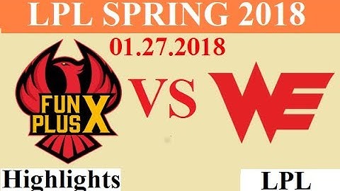 [01.27.2018]: FPX vs WE - Highlights Game 2 - LPL Spring 2018 W2D5