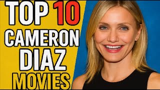 Top 10 Cameron Diaz Movies