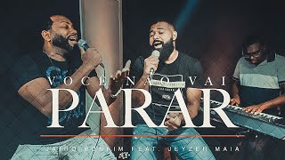 Você Não Vai Parar - Jairo Bonfim feat. Jeyzer Maia #TamuJuntoPraAdorar chords