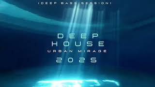 URBAN MIRAGE | DEEP HOUSE | 2025