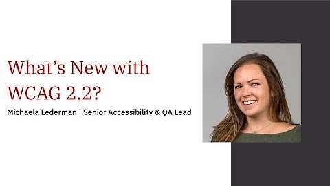 What’s New with WCAG 2.2?