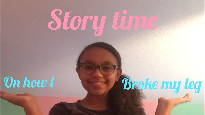 Story time ~on how I broke my leg~Aubrey Doss