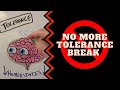 No More Tolerance Breaks