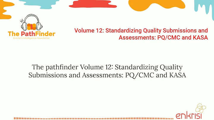 Vol 12 - Standardizing Quality Submissions and Assessments: PQ/CMC and KASA