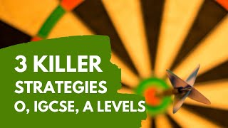 3 Killer Exam Strategies for O, IGCSE, A level