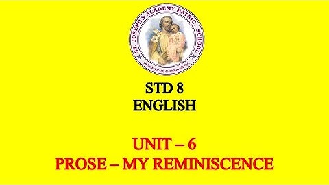 ENGLISH STD 8 PROSE | MY REMINISCENCE | UNIT - 6