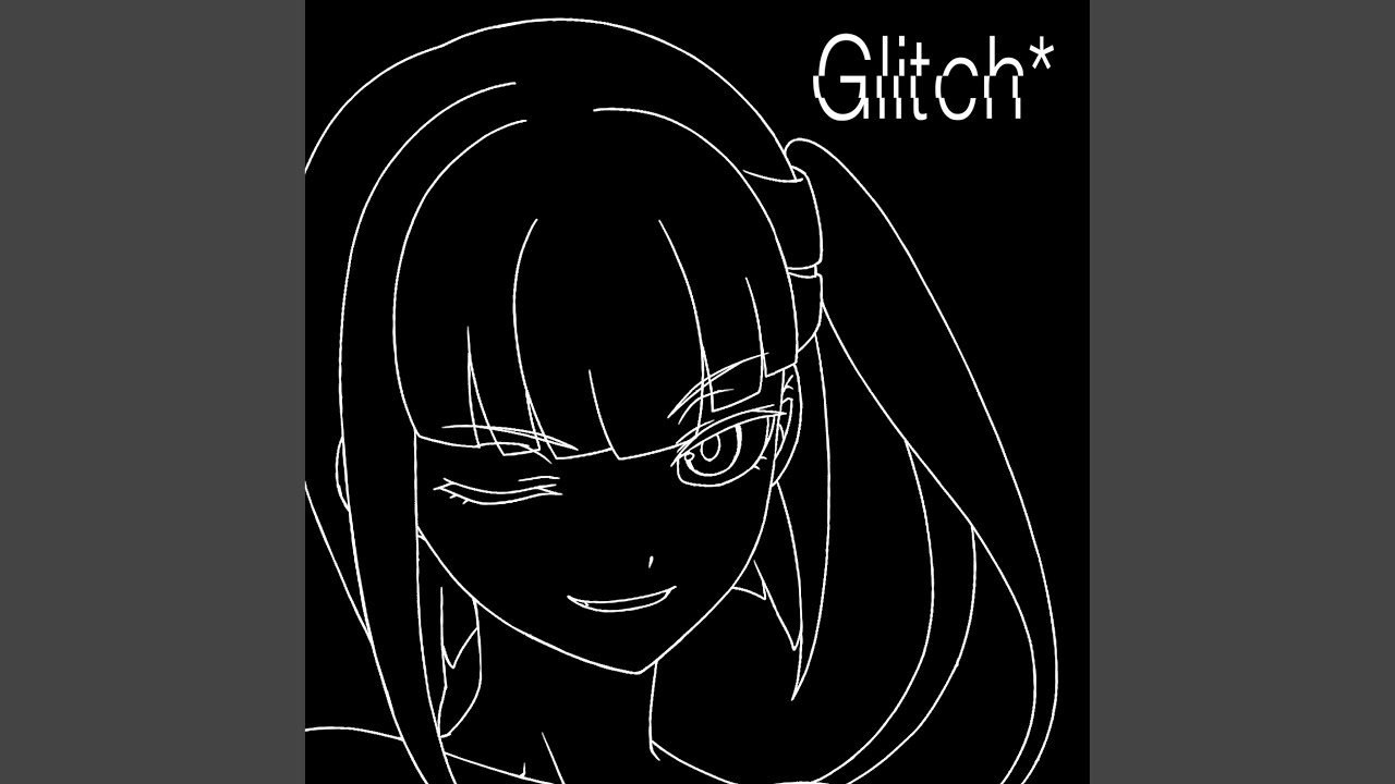 Watch Glitch* on YouTube Watch Glitch* on YouTube