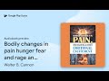 Bodily changes in pain hunger fear and rage an… by Walter B. Cannon · Audiobook preview