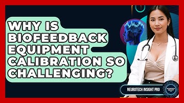 Why Is Biofeedback Equipment Calibration So Challenging? - Neurotech Insight Pro