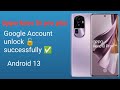 Oppo Reno 10 pro plus 5G Google Account unlock 🔓