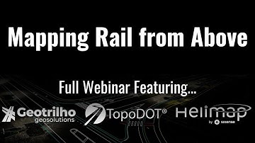 Mapping Rail from Above | How Geotrilho Delivered w/ Helimap LiDAR & TopoDOT Digital Twin Production