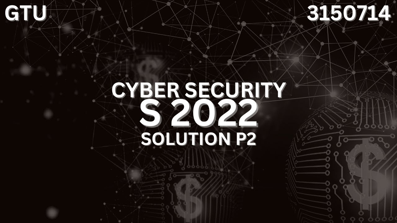 Cyber Security Paper Solution | Summer 22 (Part :2) | GTU - YouTube