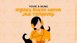 Yovie & Nuno - Inginku (Bukan Hanya Jadi Temanmu)