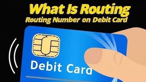 What Is Routing Number on Debit Card   How to Find It and When to Use It