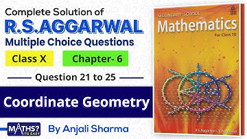 Class 10 I Ch 6 I Coordinate Geometry | RS Aggarwal | MCQ Ques: 21 to 25 | Ep 5 I Maths Its Easy