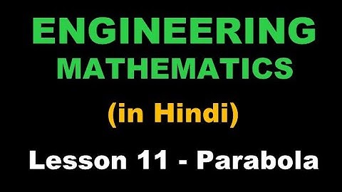 Engineering Mathematics (in Hindi) | Lesson - 11 Analytic Geometry | Parabola