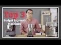 Top 3 Budget Espresso Machines | SCG's Top Picks