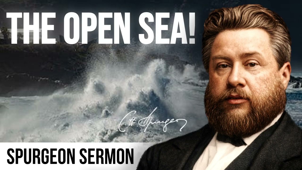 The Sea! The Sea! The Wide And Open Sea! (Psalm 95:5) - Charles Spurgeon Sermon