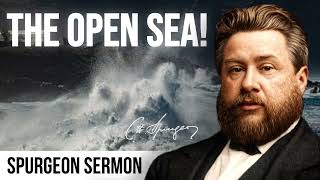 The Sea! The Sea! The Wide And Open Sea! (Psalm 95:5) - Charles Spurgeon Sermon