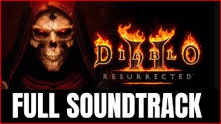 Diablo 2 Resurrected I Full Soundtrack