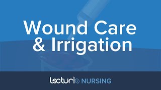 How To Perform Wound Care & Irrigation | Nursing School Clinical Skills
