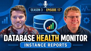 Database Health Monitor V4 Instance Reports Stedman SQL Podcast Sn 3 Ep 17