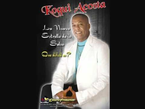 Koqui Acosta "La nueva estrella de la Salsa" - Que dificil es