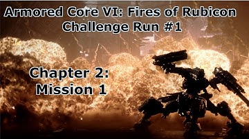 Armored Core VI - Challenge Run - Chapter 2 Mission 1: Infiltrate Grid 086