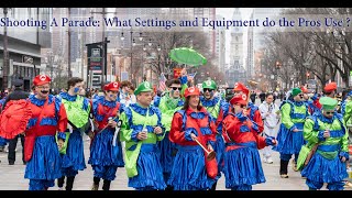 Shooting A Parade: What Settings and Equipment do the Pros Use?