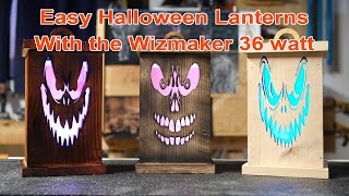 Easy Halloween lanterns on the Wizmaker L1 36 watt.
