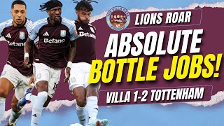 ABSOLUTE EMBARRASSING BOTTLE JOBS!! | ASTON VILLA 1-2 TOTTENHAM HOTSPUR!!