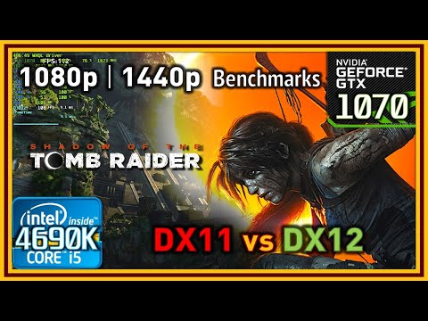 Shadow Of The Tomb Raider - I5 4690K U0026 GTX 1070 - DX11 Vs DX12 Benchmarks | 1080p | 1440p