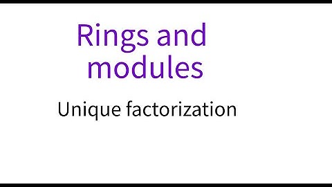 Rings and modules 4  Unique factorization