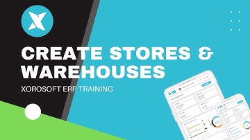 XoroERP Configuration - Create Stores/Warehouses