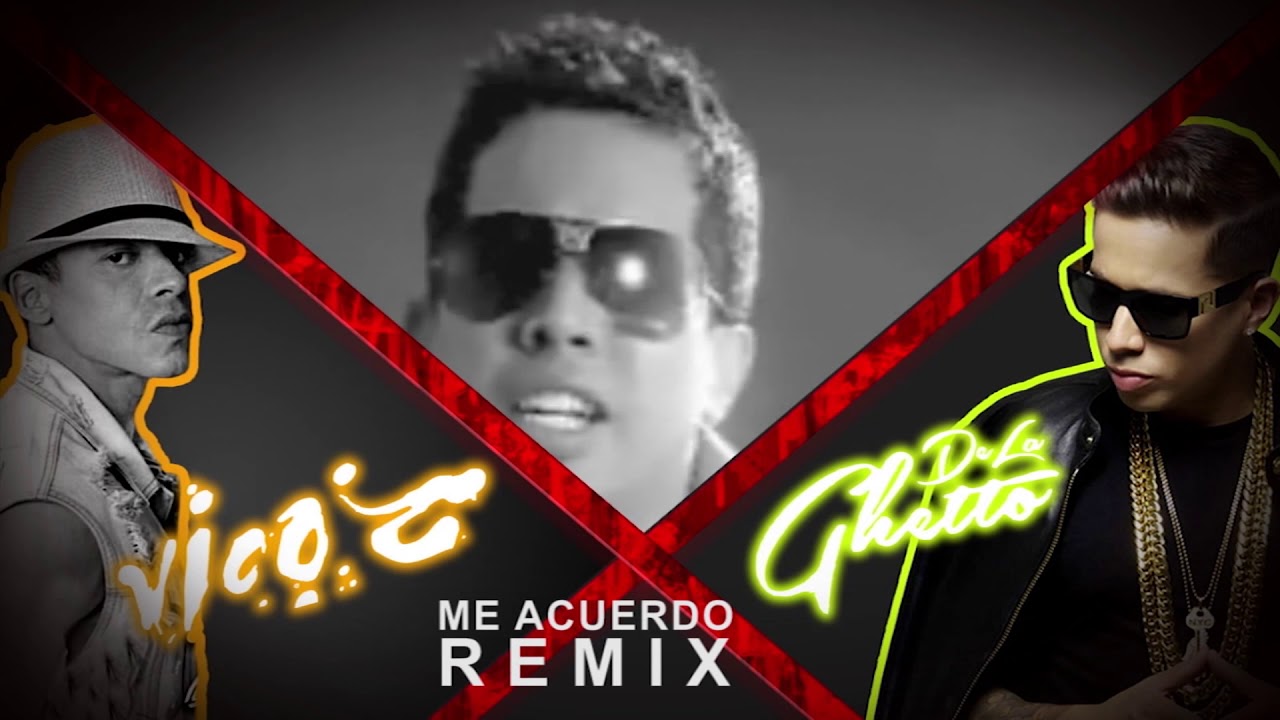 Me Acuerdo Vico c de la Ghetto - YouTube