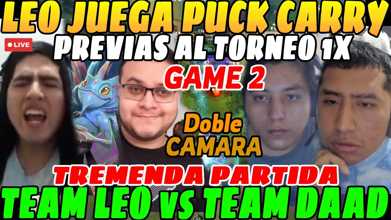😲Leo decide ir PUCK CARRY, GAME 2, Team LEO vs Team DAAD😲| Previas al TORNEO 1X de 50k SOLES😲