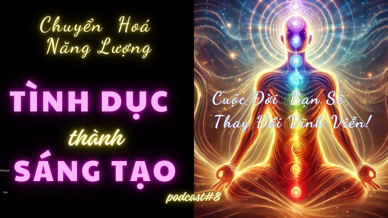 CHUYỂN HÓA NĂNG LƯỢNG TÌNH DỤC SANG SÁNG TẠO – TRẠNG THÁI DÒNG CHẢY FLOW.