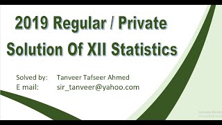 Statistics paper 2019 Regular / Private For XII commerce , Solved by Tanveer Ahmed