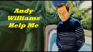 Andy Williams.........Help Me.