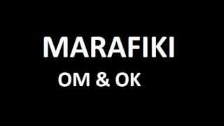 Marafiki - OM \u0026 OK
