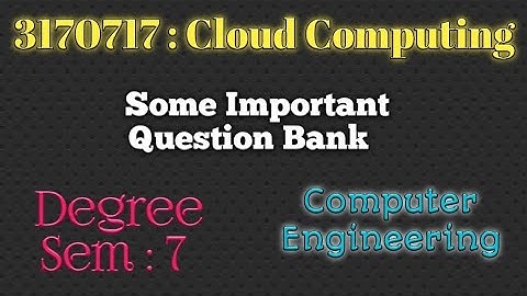 3170717 : Cloud Computing | GTU Syllabus and Chapter wise IMP Question Bank | #gtu #imp