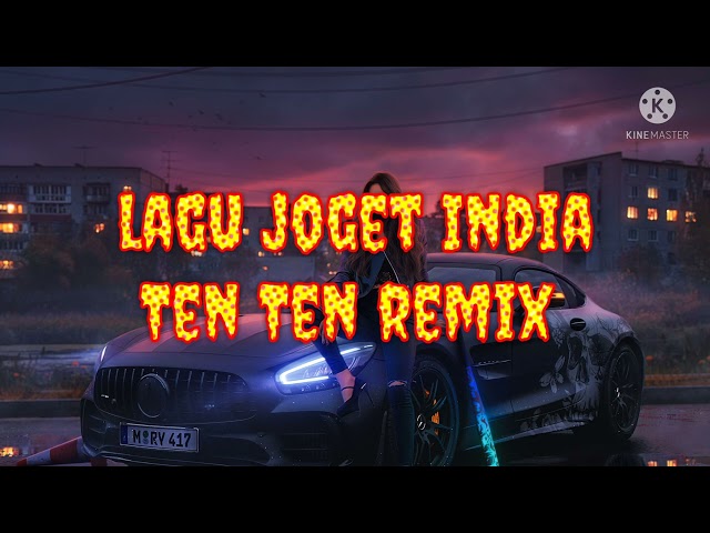 lagu joget India Ten Ten remix 🎧🎧🎧 class=