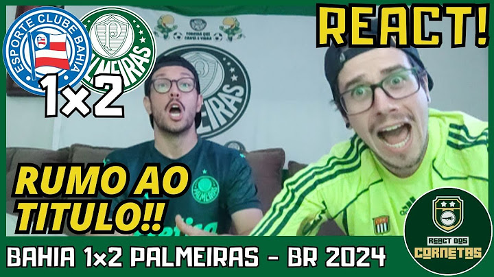 REACT BAHIA 1x2 PALMEIRAS - BRASILEIRAO 2024