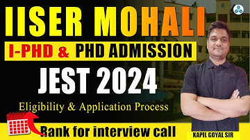 IISER Mohali Admission 2024 | JEST 2024 physics | i PHD & PHD Admission | Rank for Interview call