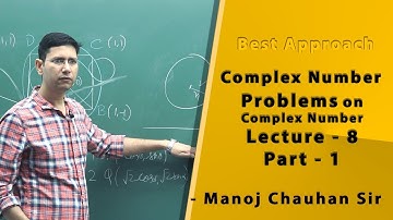Problems on Complex Number | Complex Number | Lecture 8 | Part 1 by Manoj Chauhan Sir