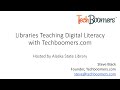 Libraries teaching digital literacy with techboomers  alaska state library webinar